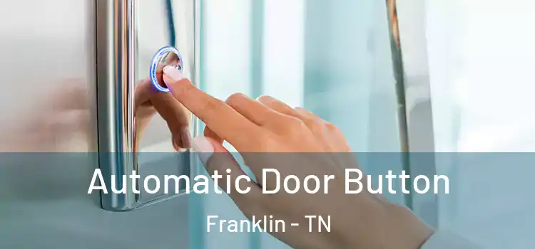 Automatic Door Button Franklin - TN