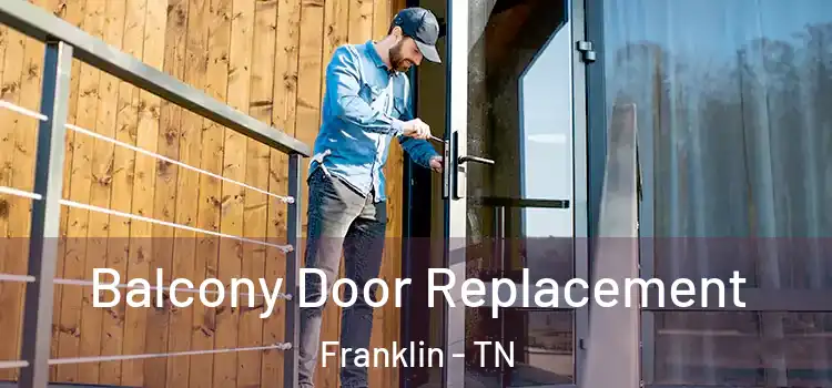  Balcony Door Replacement Franklin - TN