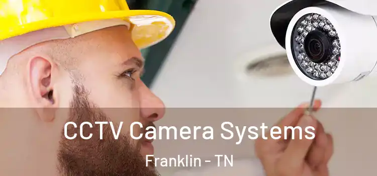 CCTV Camera Systems Franklin - TN