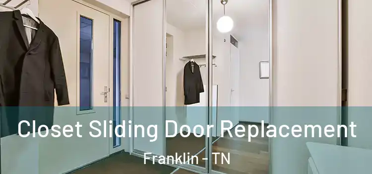 Closet Sliding Door Replacement Franklin - TN