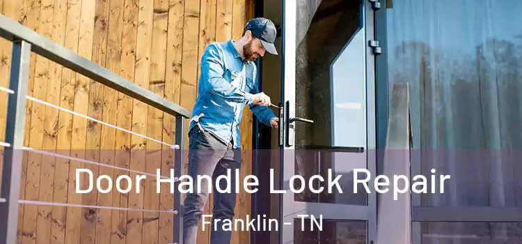 Door Handle Lock Repair Franklin - TN