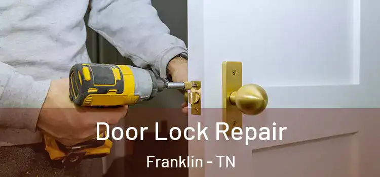 Door Lock Repair Franklin - TN
