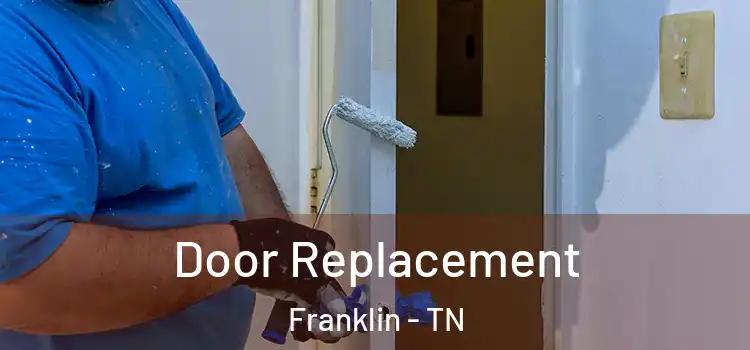 Door Replacement Franklin - TN