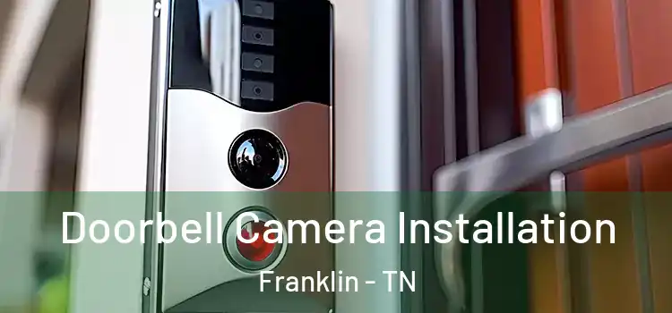  Doorbell Camera Installation Franklin - TN