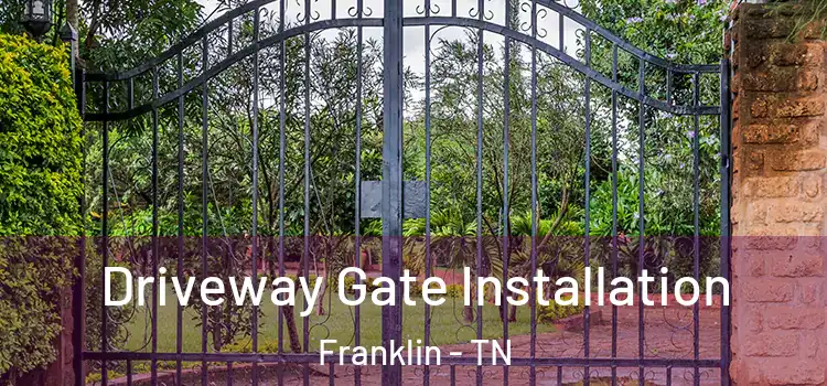 Driveway Gate Installation Franklin - TN