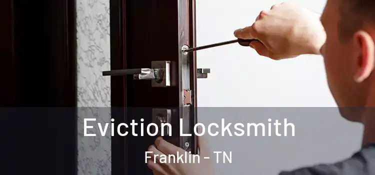  Eviction Locksmith Franklin - TN