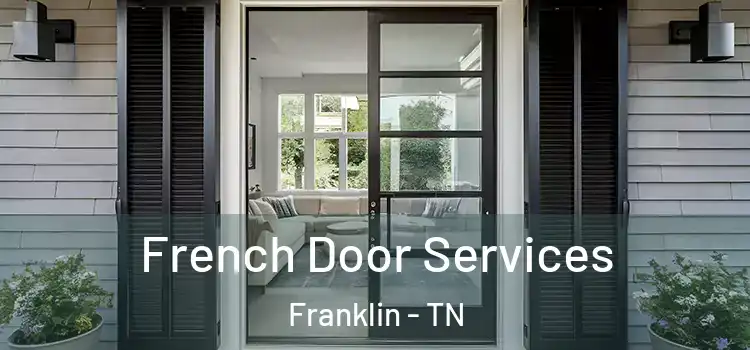 French Door Services Franklin - TN