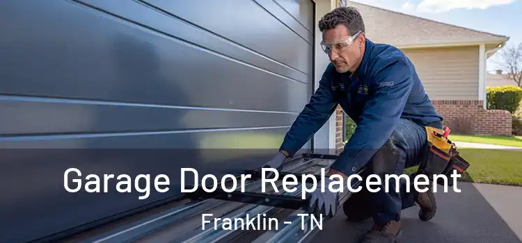  Garage Door Replacement Franklin - TN