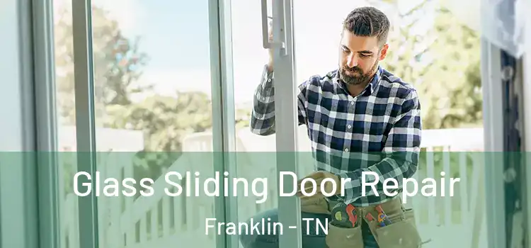 Glass Sliding Door Repair Franklin - TN