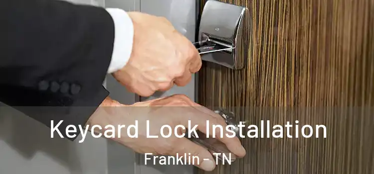 Keycard Lock Installation Franklin - TN