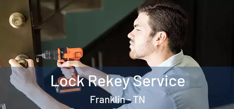 Lock Rekey Service Franklin - TN