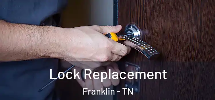 Lock Replacement Franklin - TN
