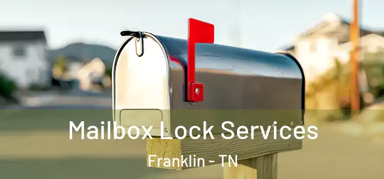  Mailbox Lock Services Franklin - TN
