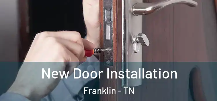 New Door Installation Franklin - TN