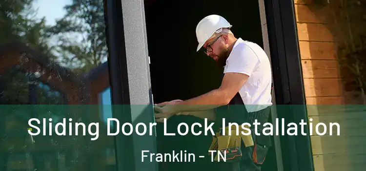 Sliding Door Lock Installation Franklin - TN