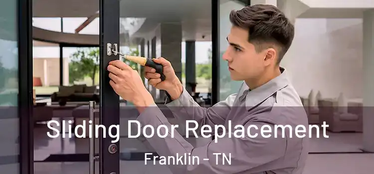 Sliding Door Replacement Franklin - TN
