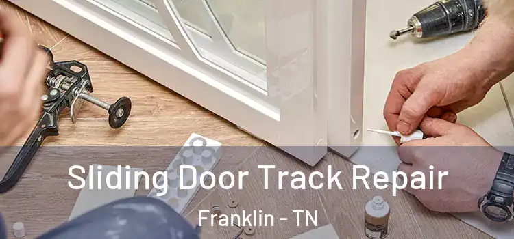 Sliding Door Track Repair Franklin - TN