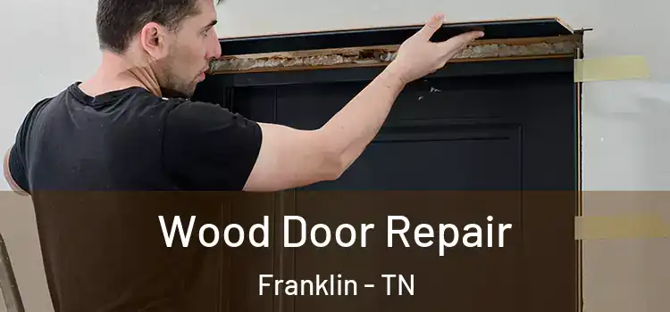 Wood Door Repair Franklin - TN